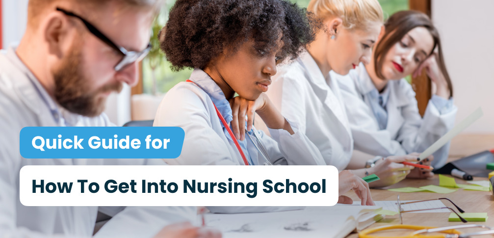 Quick Guide To How To Get Into Nursing School