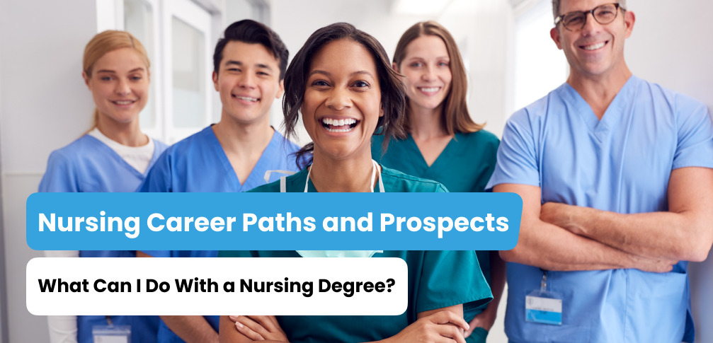 What Can You Do With A Nursing Degree? - Academia Labs